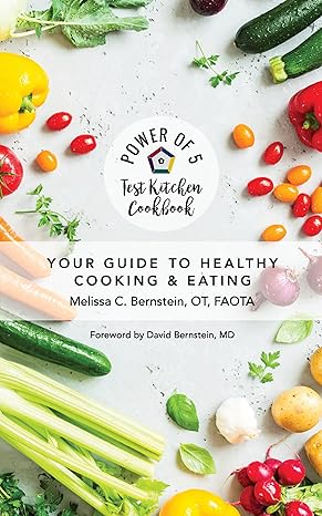 Power of 5 Test Kitchen Cookbook Your Guide To Healthy Cooking and Eating (The Power of 5 The Ultimate Formula Series by Melissa Bernstein (Author) Format: HARD COVER Edition<br> - Chef Stuff