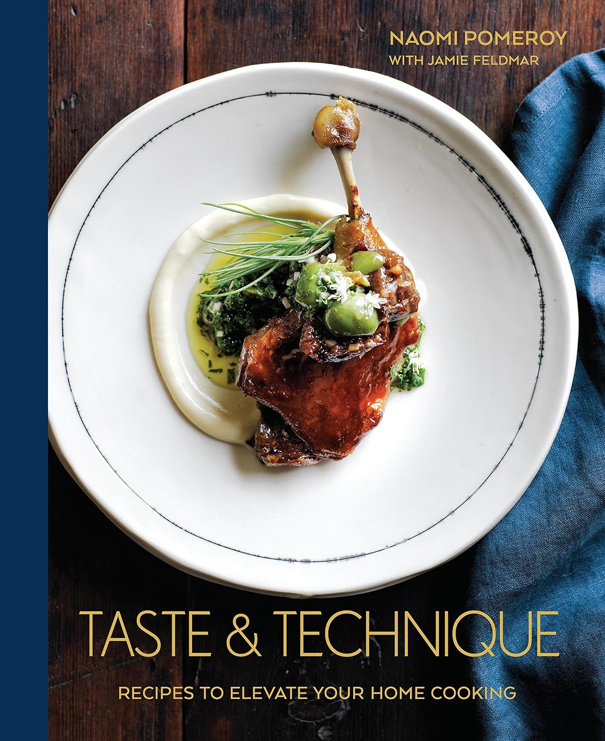 Taste & Technique: Recipes to Elevate Your Home Cooking [A Cookbook] by Naomi Pomeroy (Author) Format: HARD COVER Edition - Chef Stuff