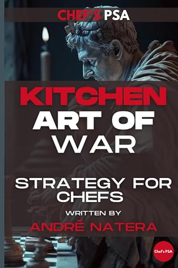 Chef's PSA: Kitchen Art of War: Strategy For Chefs Paperback – March 17, 2023 by Andre Natera - Chef Stuff